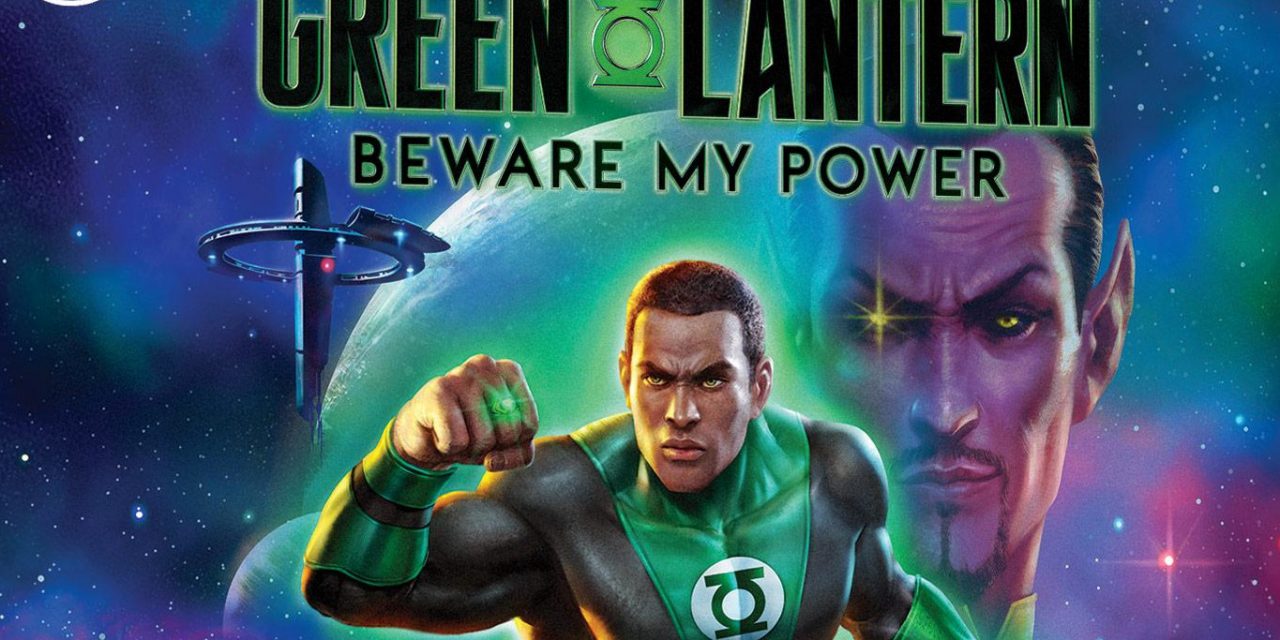 ‘Green Lantern: Beware My Power’ Is Coming To 4k Ultra HD, Blu-Ray, And Digital