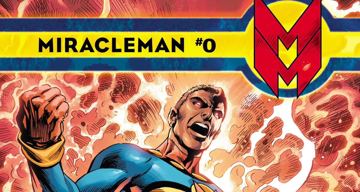 Marvel: Celebrate Miracleman’s 40th Anniversary In Miracleman #0
