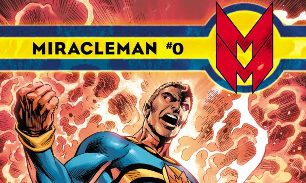 Marvel: Celebrate Miracleman’s 40th Anniversary In Miracleman #0