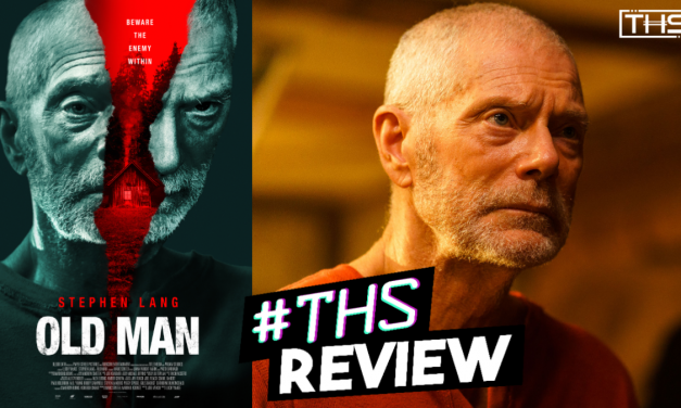 Old Man – Watch For Stephen Lang, Stay For The Thrills [Fright-A-Thon Review]