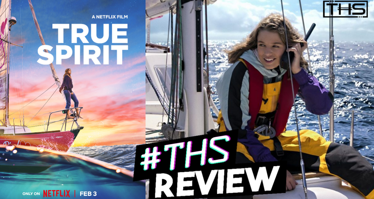 True Spirit, a true story about a dream and perserverance [REVIEW]