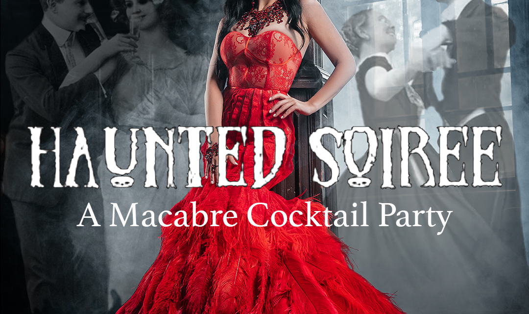 Haunted Soirée: A Macabre Cocktail Party [EVENT]