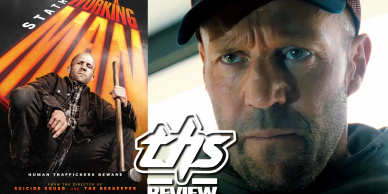 ‘A Working Man’ – Seeing Jason Statham Decimate Scumbags As A Cathartic Cinematic Experience [Review]