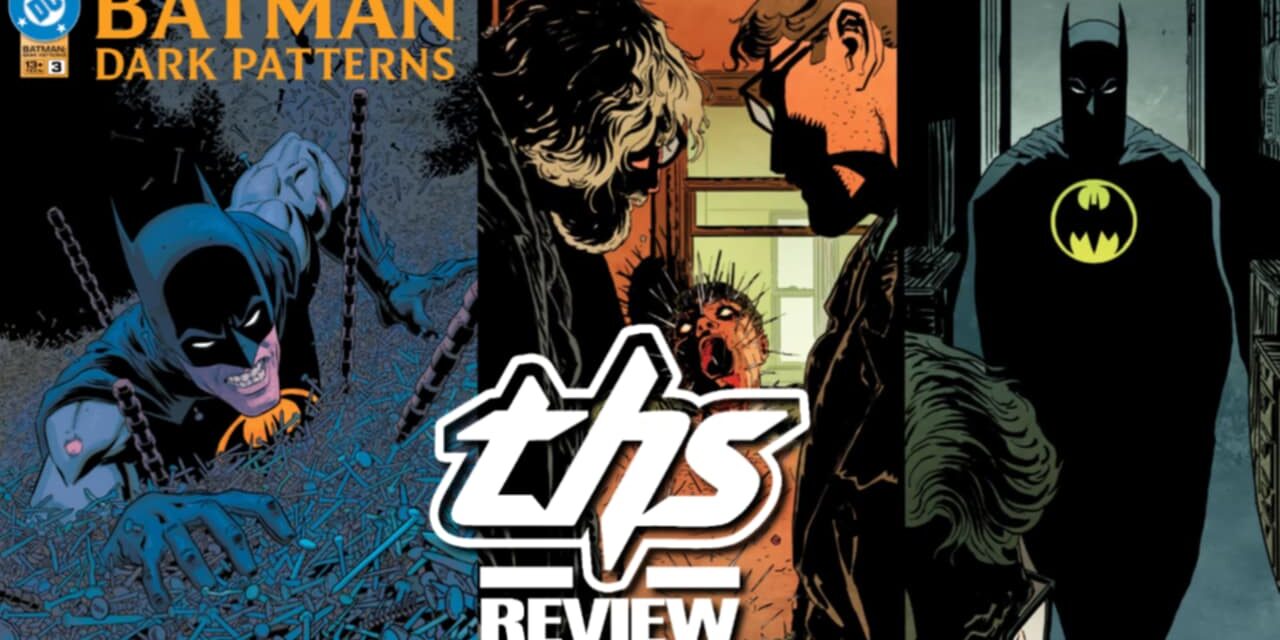 Batman: Dark Patterns – We Are The Wounded Issues 1-3 Story Arc Non-Spoiler Review