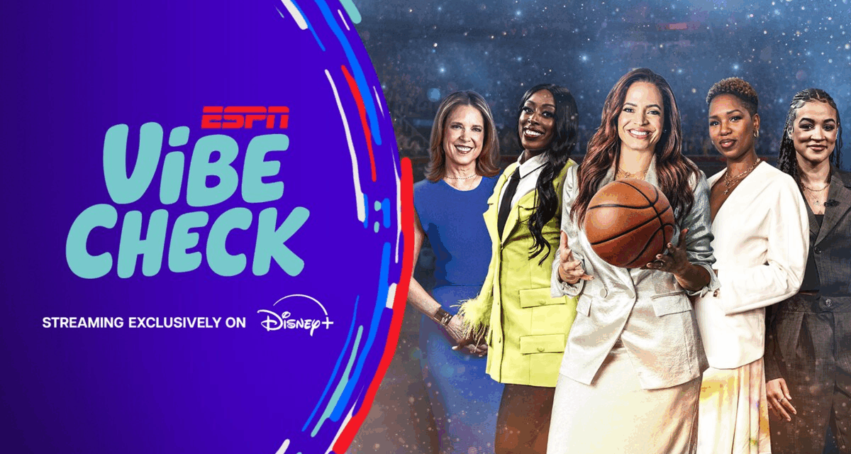 Disney+ Tips-Off Vibe Check, Women-led Sports Studio Show Later This Month