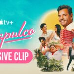 ‘Acapulco’ EXCLUSIVE CLIP: “Know What Not To Do”