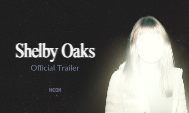 ‘Shelby Oaks’ – Chris Stuckmann And NEON Terrify With New Trailer