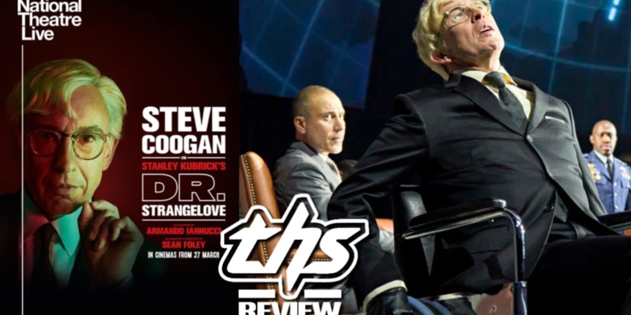 National Theatre Live: Dr. Strangelove Review – A ‘Remake’ That Absurdly Achieves The Impossible