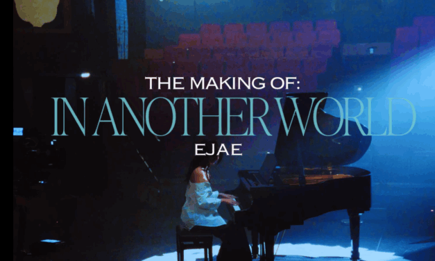 EJAE Debuts Mini-Doc Behind-the-Scenes Look At Creating “In Another World”