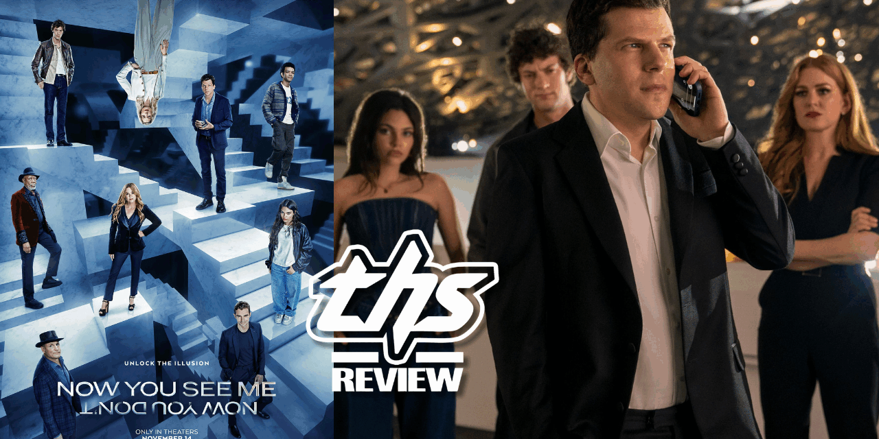 ‘Now You See Me: Now You Don’t’ Review – Throw Out Logic For A Mishmash Of Old And New