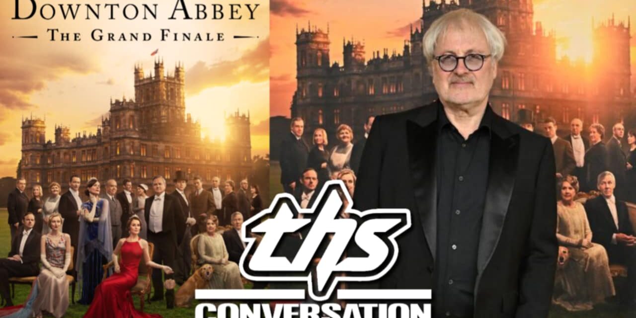 ‘Downton Abbey: The Grand Finale’ Director Simon Curtis Talks Physical Release and Film’s Reception [INTERVIEW]