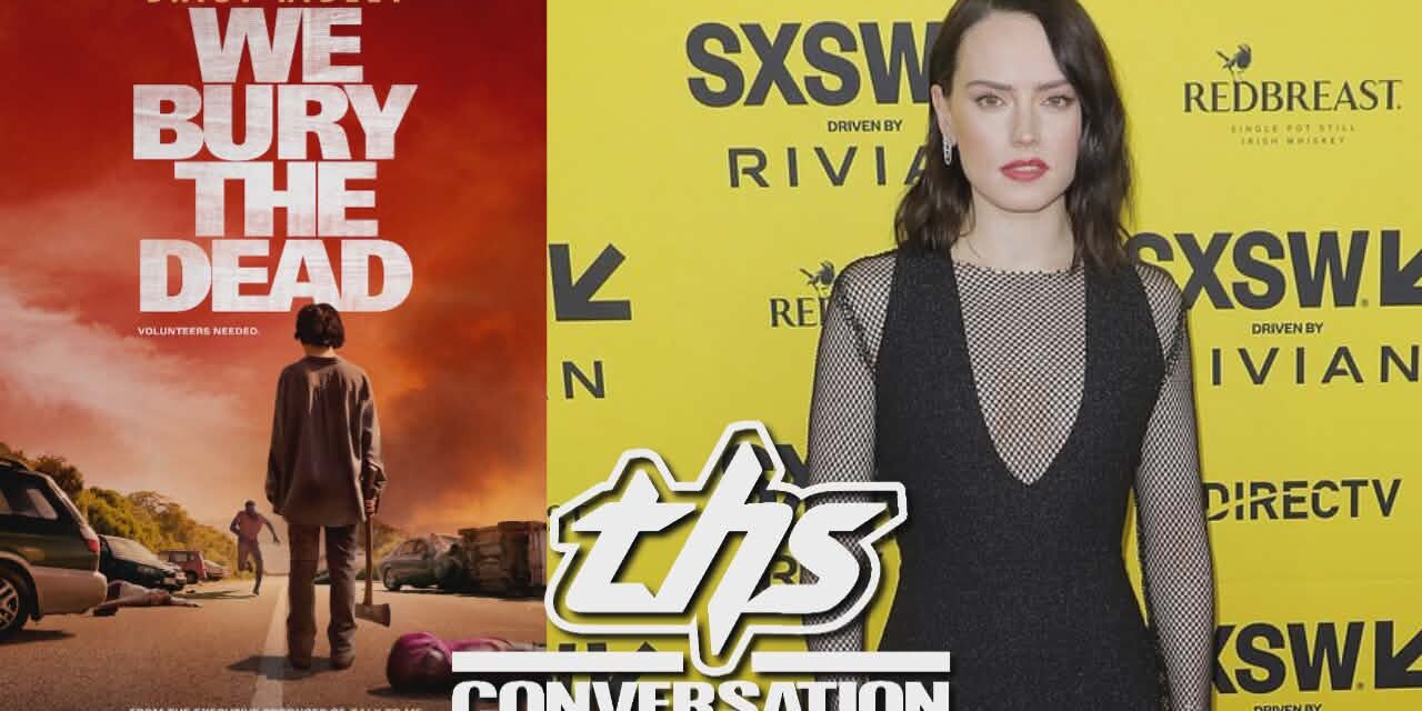 ‘We Bury The Dead’: Daisy Ridley Explores Grief in New Zombie Movie [THS Interview]