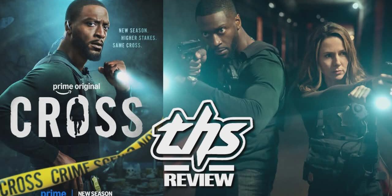 ‘Cross’ Season 2 Review – Cross Turns Up The Pressure With New Faces