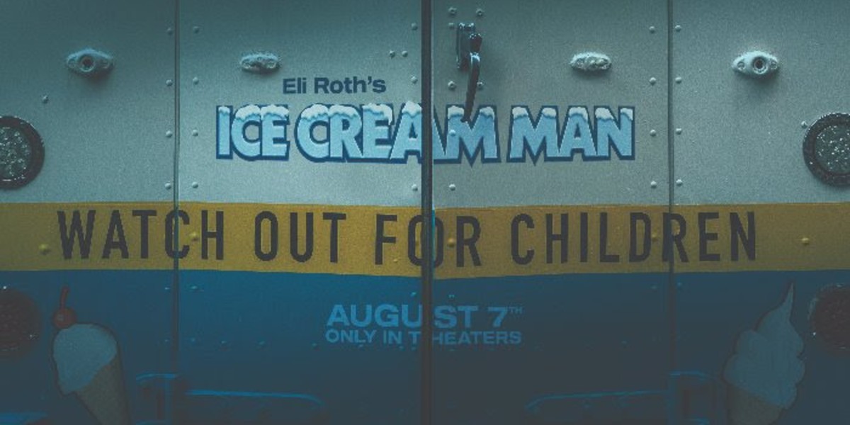 ‘Ice Cream Man’ From Eli Roth Is Cooling The Summer Heat In Theaters This August
