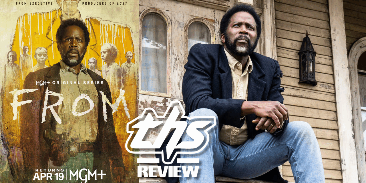 ‘From’ Season 4 Review: TV’s Best Horror Series Continues To Evolve and Terrify